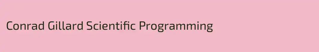 Conrad Gillard Scientific Programming